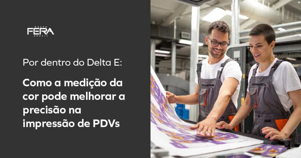 Garanta campanhas de PDV com cores precisas e consistentes: entenda o impacto do Delta E na qualidade da impressão