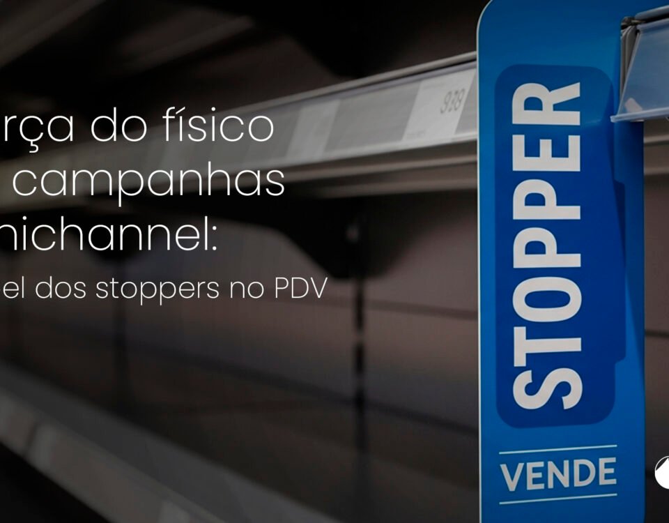 Stoppers no ponto de venda geram impacto visual, conectam canais e aumentam conversões em campanhas omnichannel