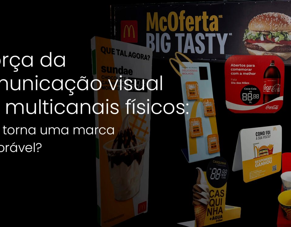 Comunicação visual estratégica une físico e digital, reforça presença da marca e influencia decisões de compra.