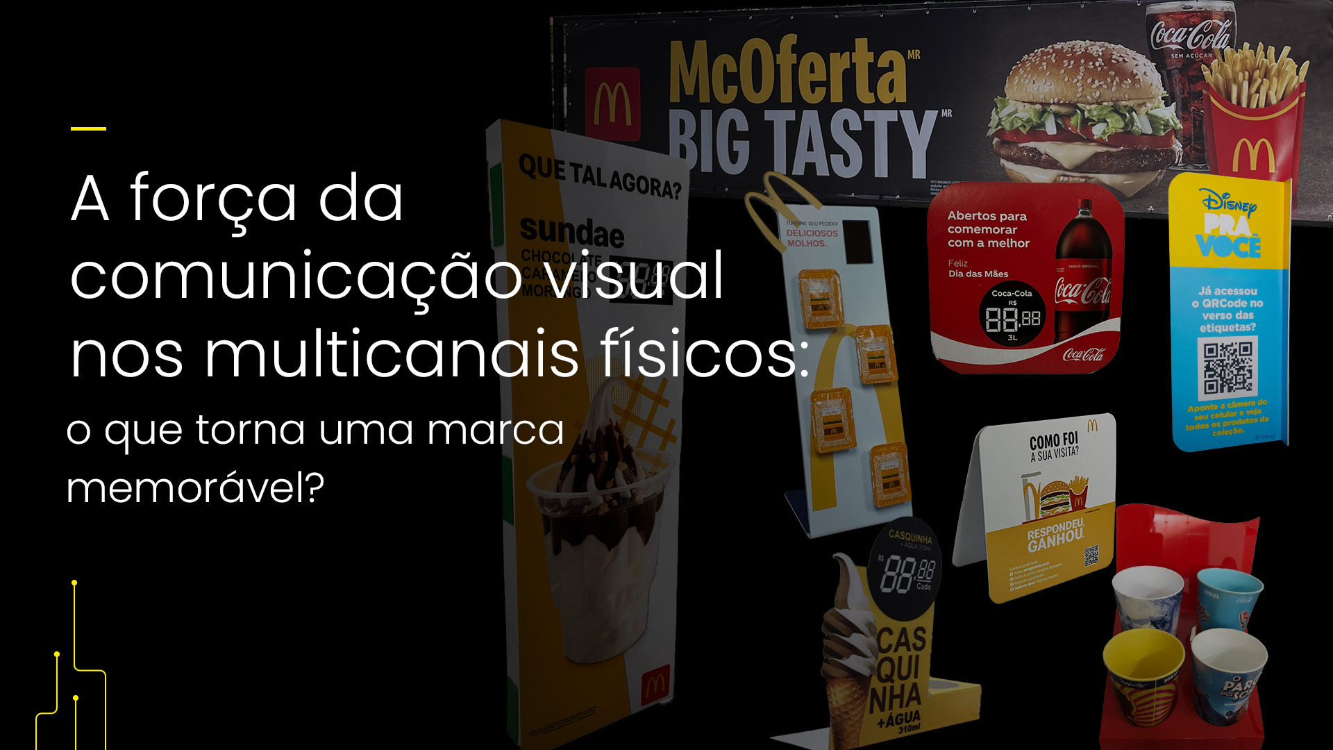 Comunicação visual estratégica une físico e digital, reforça presença da marca e influencia decisões de compra.